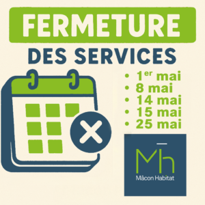 Dates de fermetures des services de Mâcon Habitat au mois de Mai